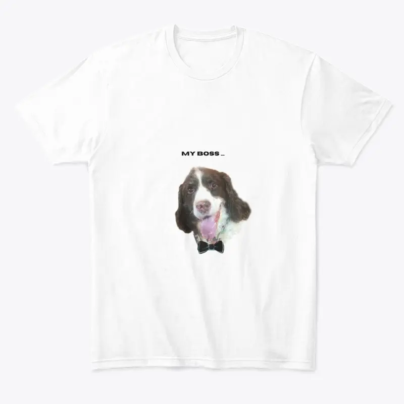 My Boss Dog Springer Tee, Mug, Men,Women