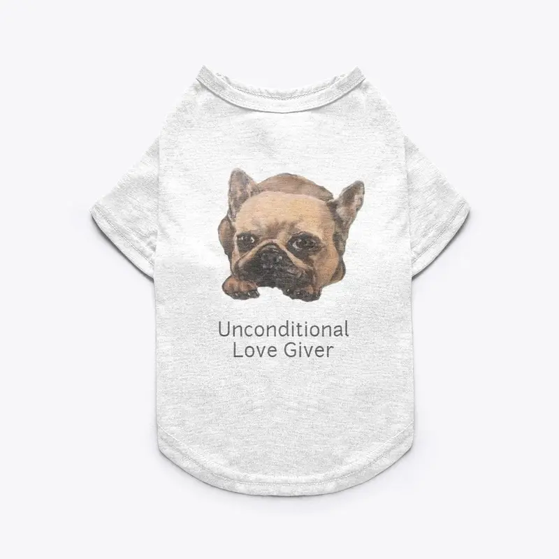 French Bulldog Gear, Unconditional Love