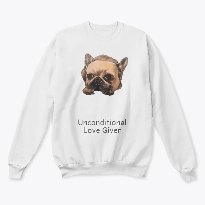 French Bulldog Gear, Unconditional Love