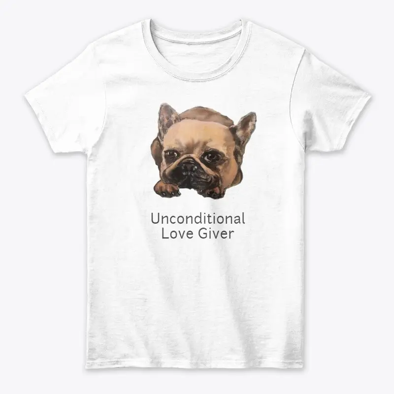 French Bulldog Gear, Unconditional Love